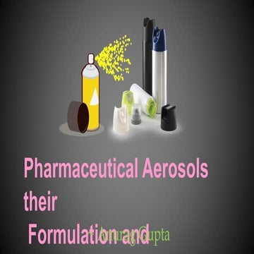 Formulation and Manufacturing of Aerosols and their Evaluation