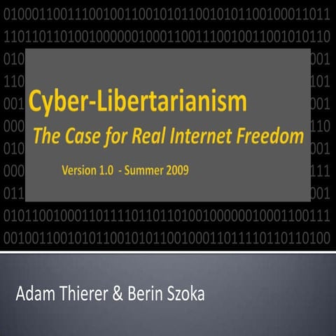 Cyber Libertarianism - Real Internet Freedom (Thierer & Szoka)