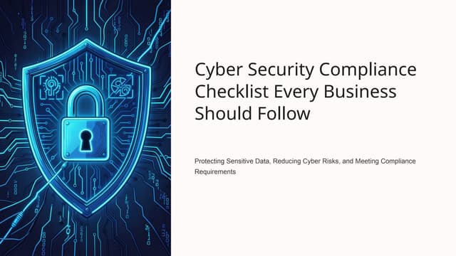 Comprehensive Cyber Security Compliance Checklist for Businesses | PPTX