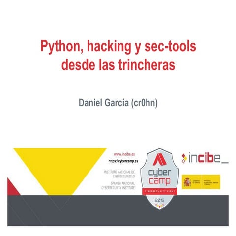 Cybercamp 2015 - Python, hacking y sec-tools desde las trincheras