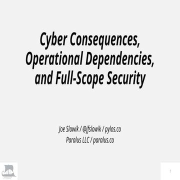 Cyber consequences, operational dependencies, and full scope security