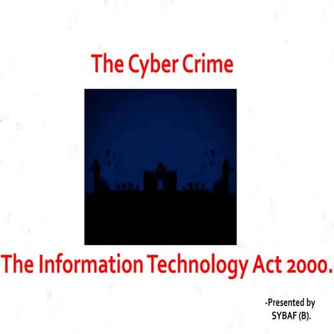 Cyber Crime & Information technology Act 2000