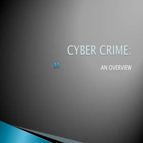 CYBERCRIME: AN OVERVIEW