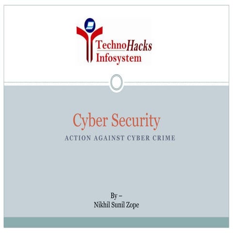 Cyber Security ( Action Against Cyber Crime )