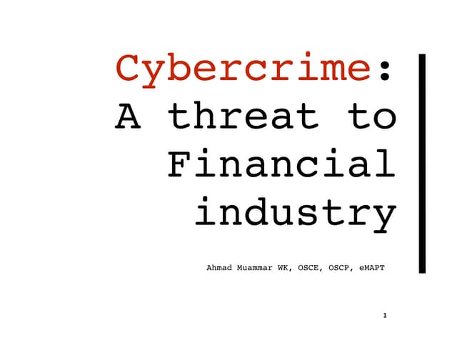 Cybercrime: A threat to Financial industry