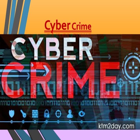 CYBER CRIME PRESENTATION PART 2 BY KRISHNAKNT ARUNKUMAR MISHRA