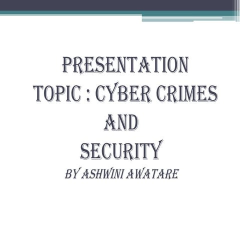 Cyber crimes and its security