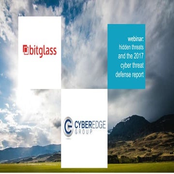 Webinar - Bitglass and CyberEdge - Hidden Security Threats