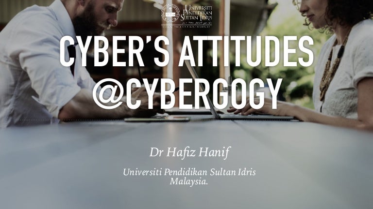 Cyberu0027s Attitudes @Cybergogy by Dr Hafiz Hanif