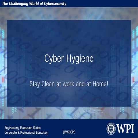 Webinar - Cyber Hygiene: Stay Clean at Work and at Home