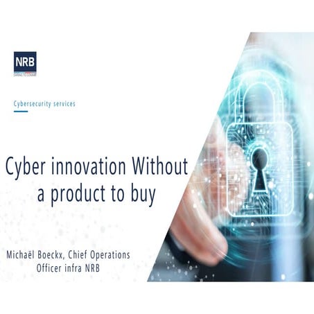 Cyber innovation without a new product to buy-Michael Boeckx - cybersec ...