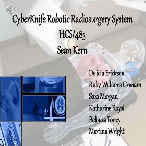 Cyber knife robotic radiosurgery system