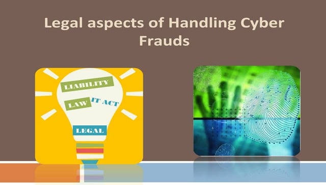 Legal aspects of handling cyber frauds