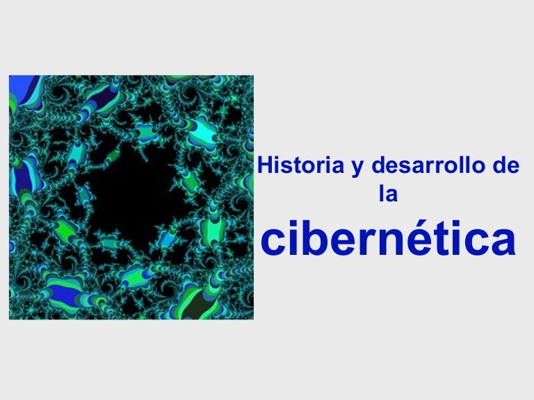 Historia y desarrollo de la cibernética