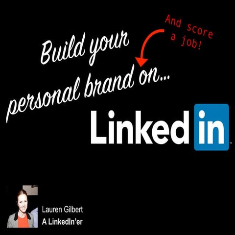 Graduates: How to build your personal brand (and score a job!) on LinkedIn