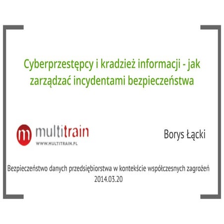 Cyberprzestepcy i kradzież informacji - jak zarządzać incydentami bezpieczeństwa
