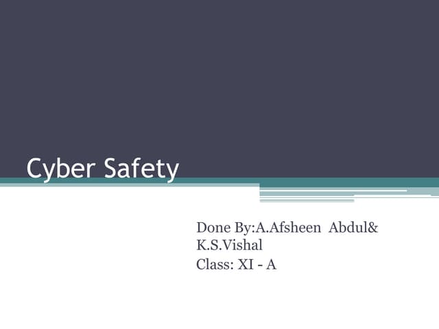 cyber safety_grade11cse_afsheen,vishal.pptx