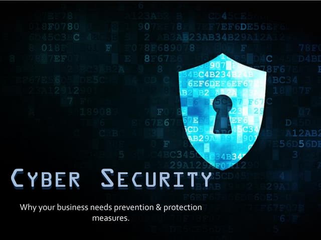 Cyber Security: Why your business needs protection & prevention measures