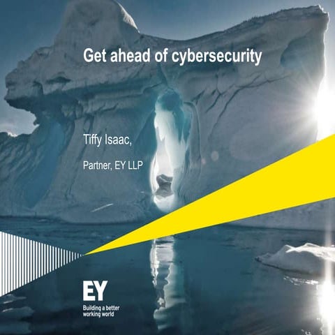 Get Ahead of Cyber Security by Tiffy Issac, Partner EY India