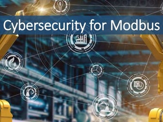 Cybersecurity for Modbus Industrial Controls OT/ICS/SCADA