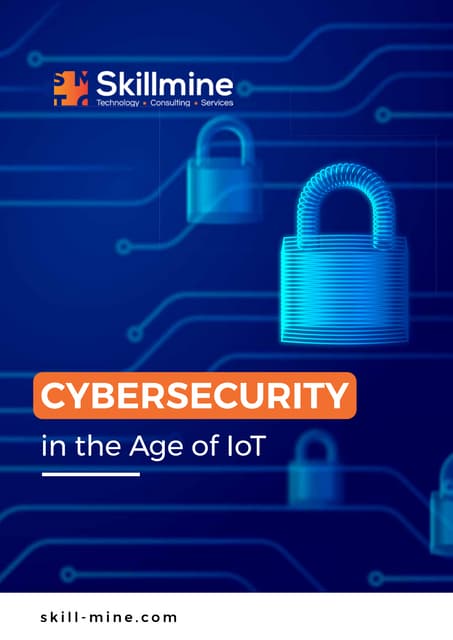 Cybersecurity in the Age of IoT - Skillmine