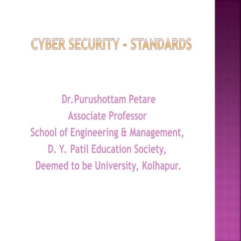 Cyber Security - Standards by Dr.Purushottam Petare.ppt