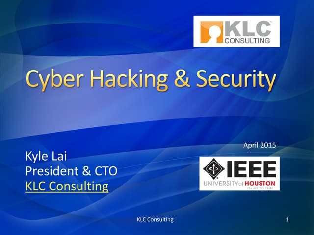 Cyber Hacking & Security - IEEE - Univ of Houston 2015-04