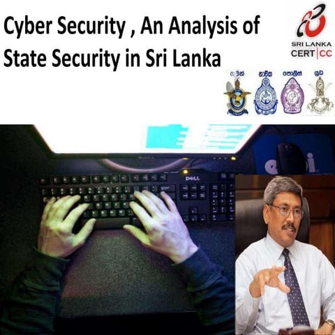 Cyber security , an Analysis of State Security in Sri Lanka
