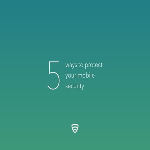 5 Ways to Protect your Mobile Security