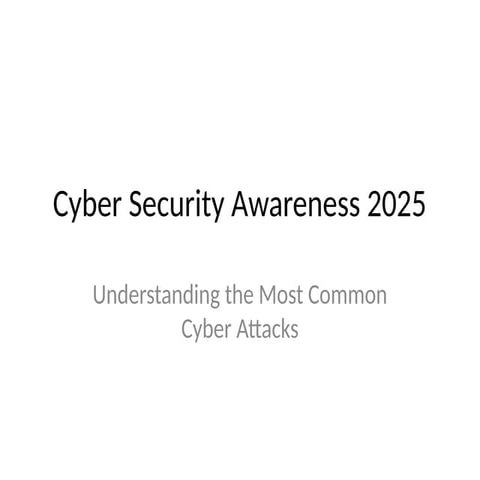 Cyber_Security_Awareness_2025 for the users.pptx