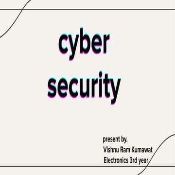 cyber security by Vishnu. and its growing your knowledge