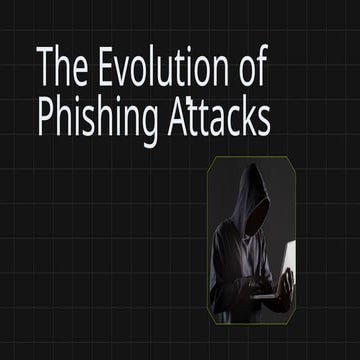 The Evolution of Phishing Attacks | Cyber Security Awareness Guide | PPTX