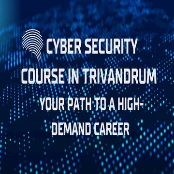 Cyber Security Course in Trivandrum – Stay Ahead in the Digital Era