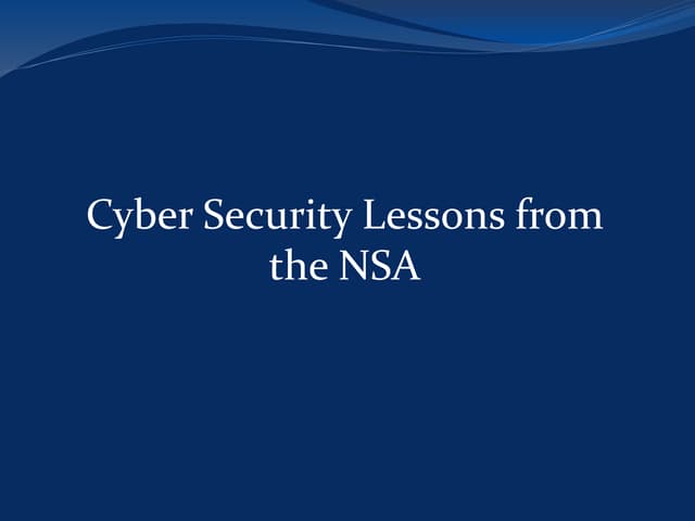 Cyber Security Lessons from the NSA