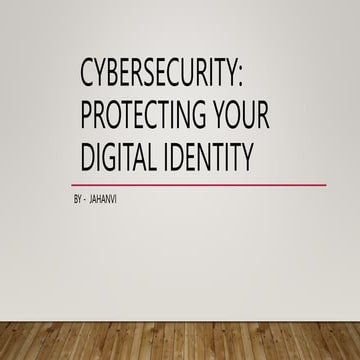 Cybersecurity ,Protecting Your Digital Identity.pptx