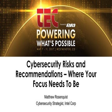 Cybersecurity Risks and Recommendations - PSA TEC 2017 - Matthew Rosenquist