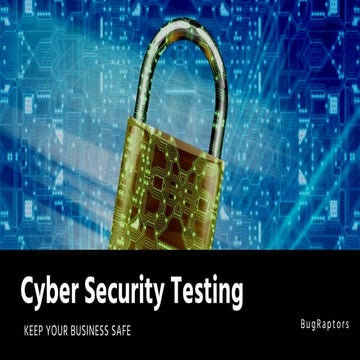 Cyber Security Testing - Protect Your Business From Cyber Threats