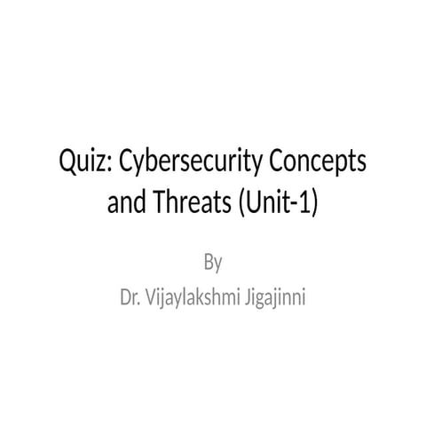 Cybersecurity_Unit1_Quiz_vsj.pptx for students