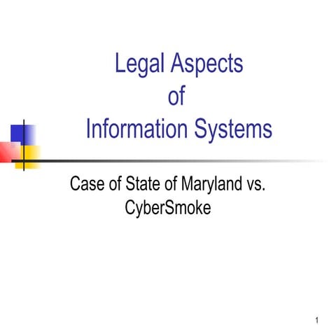 Legal Aspects of Information Systems: State of Maryland vs. CyberSmoke.