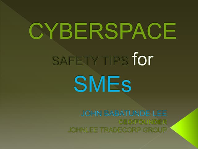 CYBERSPACE SAFETY TIPS FOR SMEs.ppt