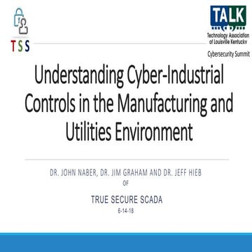 Understanding Cyber Industrial Controls in the Manufacturing and Utilities En...