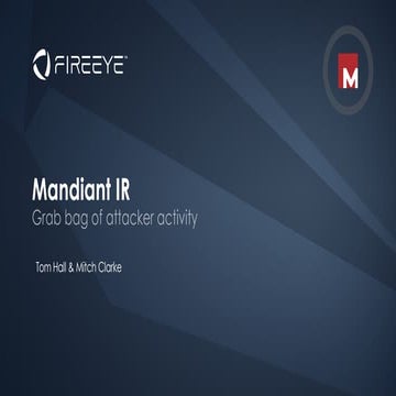 Cyber Threat 2019 NCSC-SANS London Conference - Mandiant Grab Bag of Attacker Activity