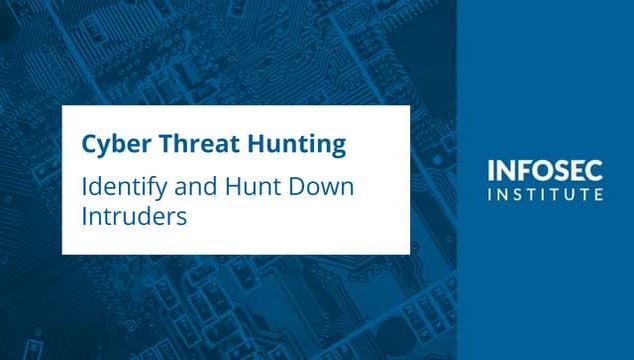 Cyber Threat Hunting: Identify and Hunt Down Intruders