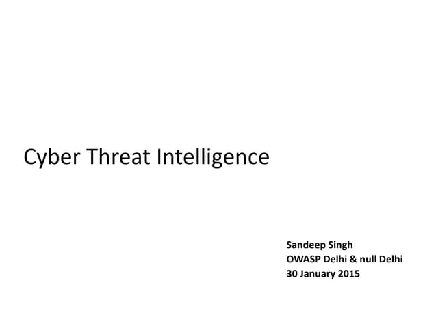 Cyber threat Intelligence and Incident Response by:-Sandeep Singh