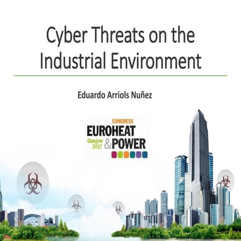 Cyber Threats on the Industrial Environment