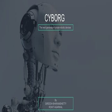 Cyborgs-The next generation human-robotic devices