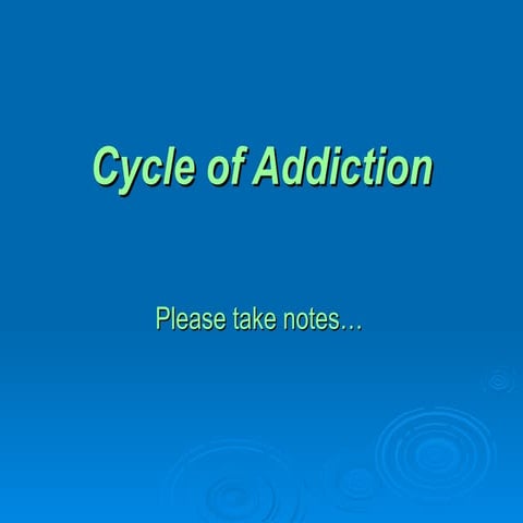 Cycle Of Addiction AND SUBSTANCE ABUSE WHO | PPT