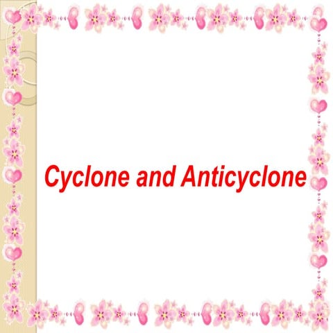 Cyclone and anticyclone