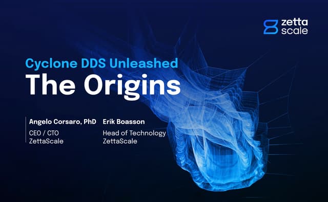 Cyclone DDS Unleashed: The Origins