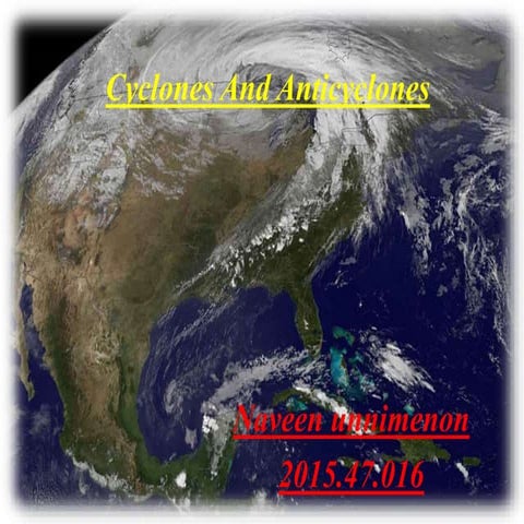 Cyclones and anticyclones